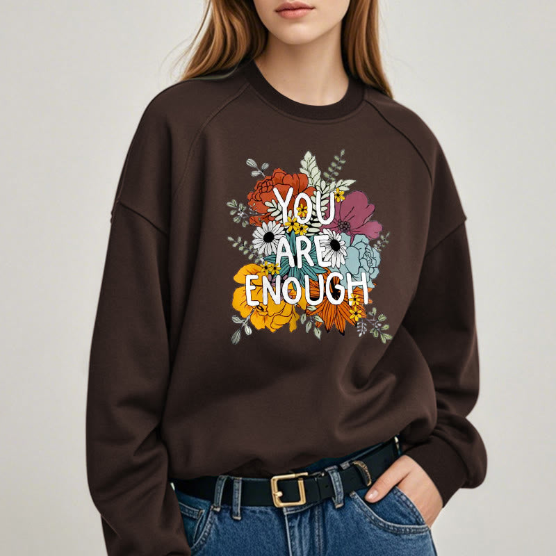 YOU ARE ENOUGH Womens Crewneck Sweatshirt Pullover