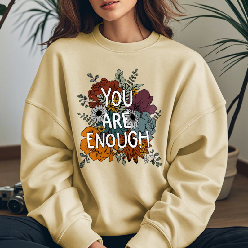 YOU ARE ENOUGH Womens Crewneck Sweatshirt Pullover