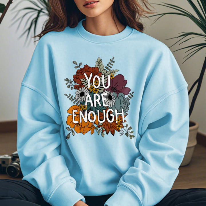 YOU ARE ENOUGH Womens Crewneck Sweatshirt Pullover