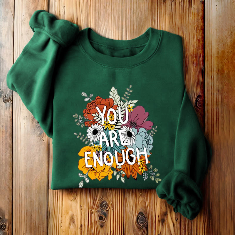 YOU ARE ENOUGH Womens Crewneck Sweatshirt Pullover