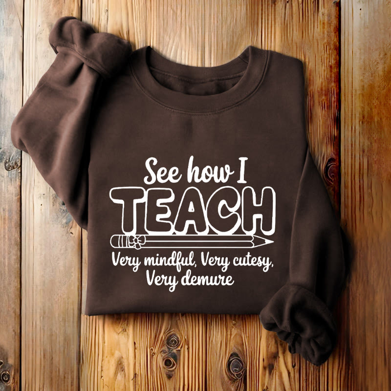 SEE HOW I TEACH Womens Crewneck Sweatshirt Pullover