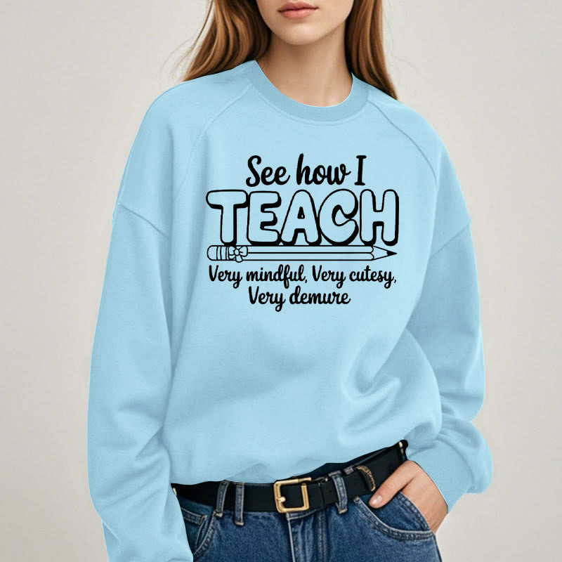 SEE HOW I TEACH Womens Crewneck Sweatshirt Pullover