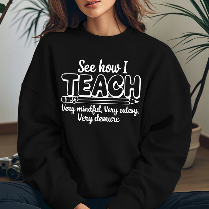 SEE HOW I TEACH Womens Crewneck Sweatshirt Pullover