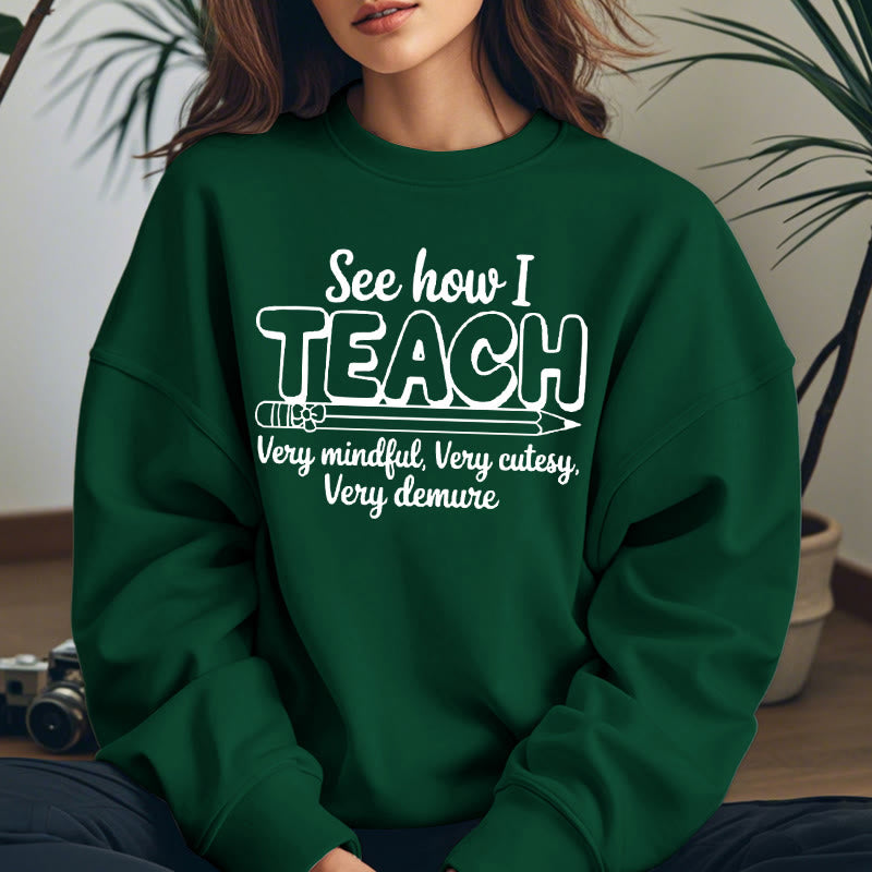 SEE HOW I TEACH Womens Crewneck Sweatshirt Pullover