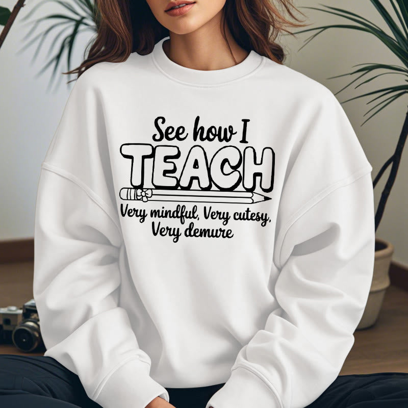 SEE HOW I TEACH Womens Crewneck Sweatshirt Pullover