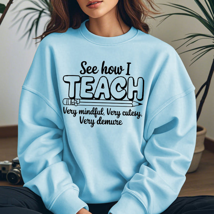 SEE HOW I TEACH Womens Crewneck Sweatshirt Pullover