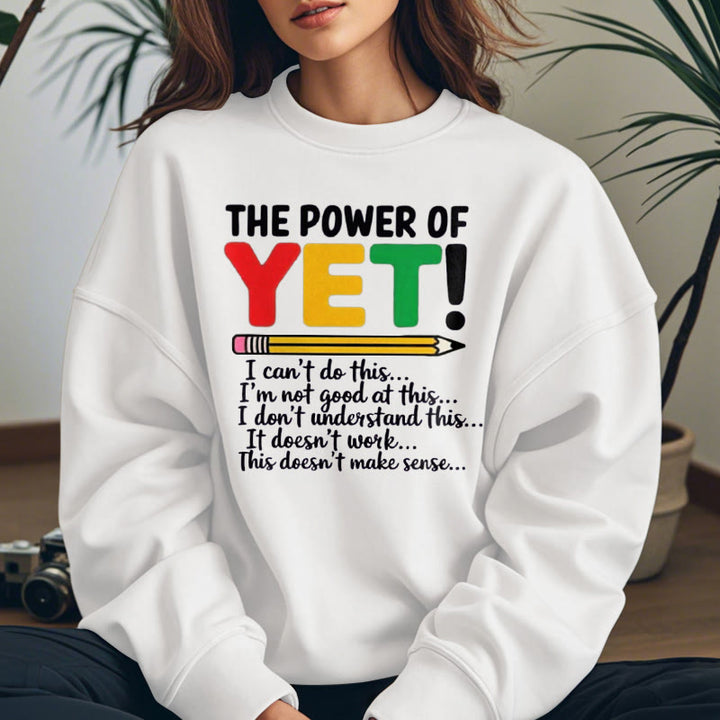 THE POWER OF YET Womens Crewneck Sweatshirt Pullover