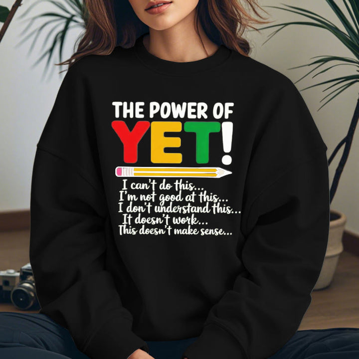 THE POWER OF YET Womens Crewneck Sweatshirt Pullover