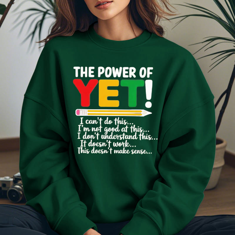 THE POWER OF YET Womens Crewneck Sweatshirt Pullover