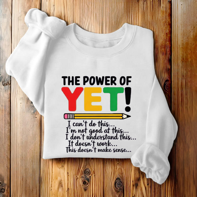 THE POWER OF YET Womens Crewneck Sweatshirt Pullover