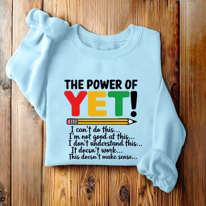 THE POWER OF YET Womens Crewneck Sweatshirt Pullover