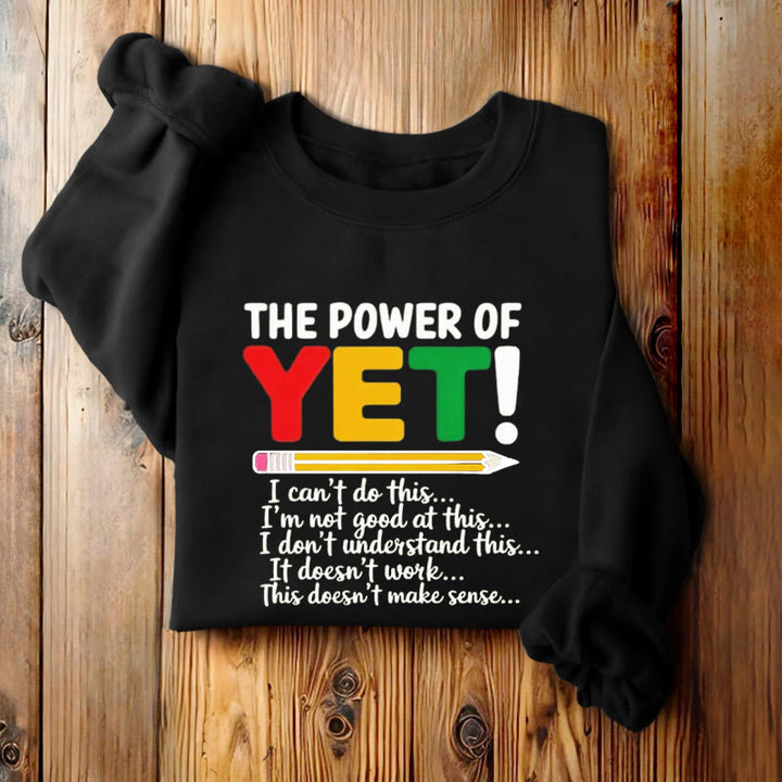 THE POWER OF YET Womens Crewneck Sweatshirt Pullover