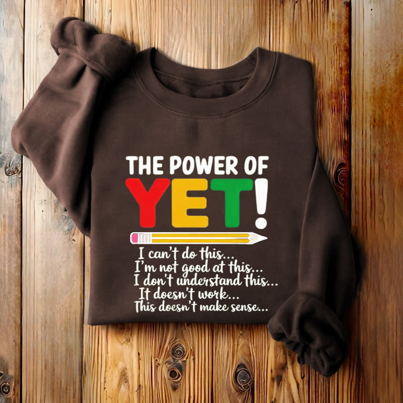 THE POWER OF YET Womens Crewneck Sweatshirt Pullover