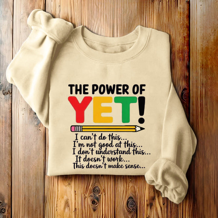 THE POWER OF YET Womens Crewneck Sweatshirt Pullover