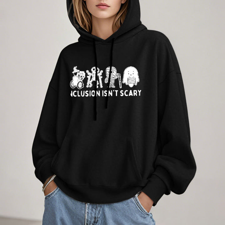 Inclusion Isn't Scary Fleece Lined Hoodie Comfy Hooded Sweatshirts