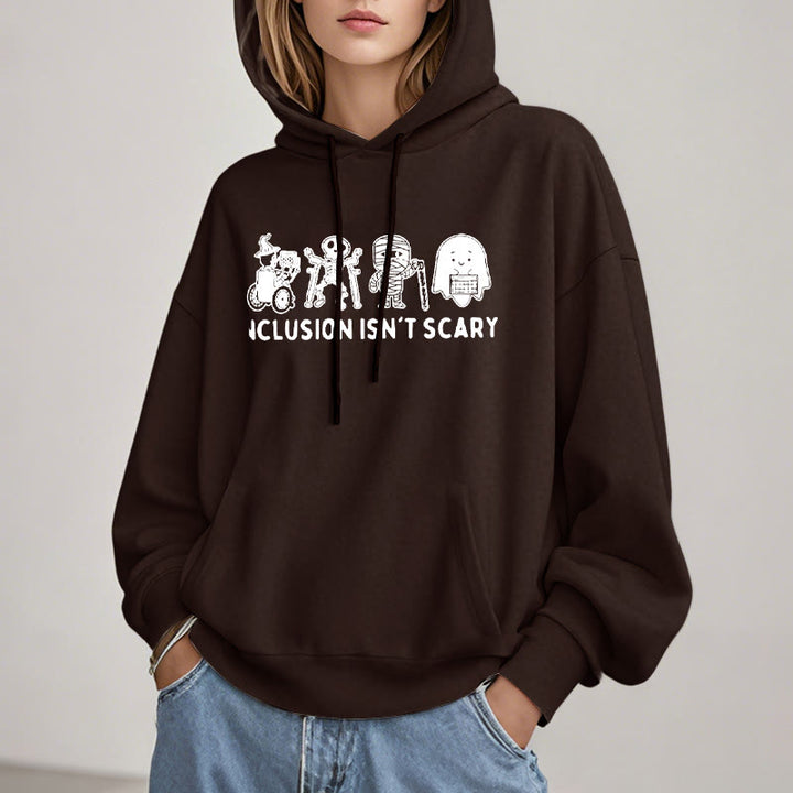 Inclusion Isn't Scary Fleece Lined Hoodie Comfy Hooded Sweatshirts