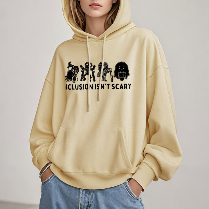 Inclusion Isn't Scary Fleece Lined Hoodie Comfy Hooded Sweatshirts