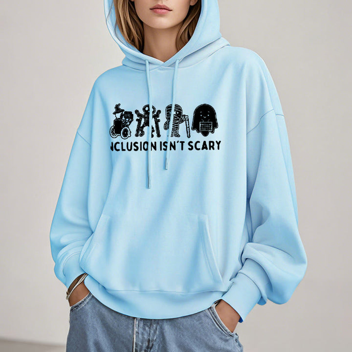 Inclusion Isn't Scary Fleece Lined Hoodie Comfy Hooded Sweatshirts