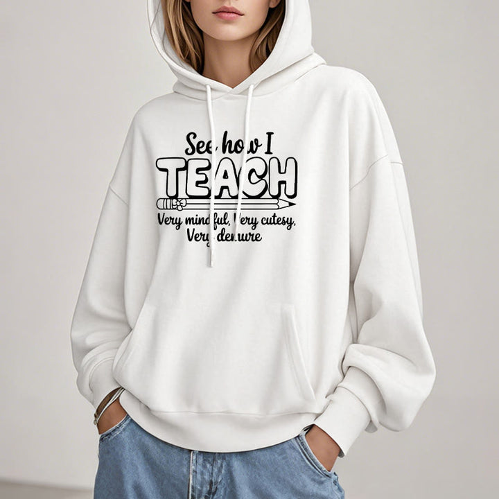 See How I Teach Fleece Lined Hoodie Comfy Hooded Sweatshirts