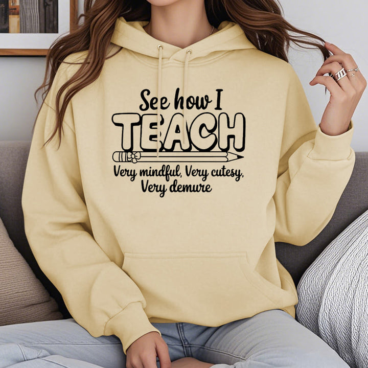 See How I Teach Fleece Lined Hoodie Comfy Hooded Sweatshirts