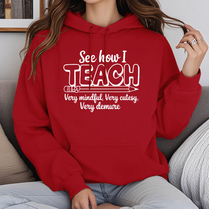 See How I Teach Fleece Lined Hoodie Comfy Hooded Sweatshirts