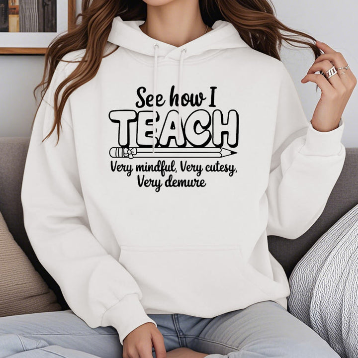 See How I Teach Fleece Lined Hoodie Comfy Hooded Sweatshirts