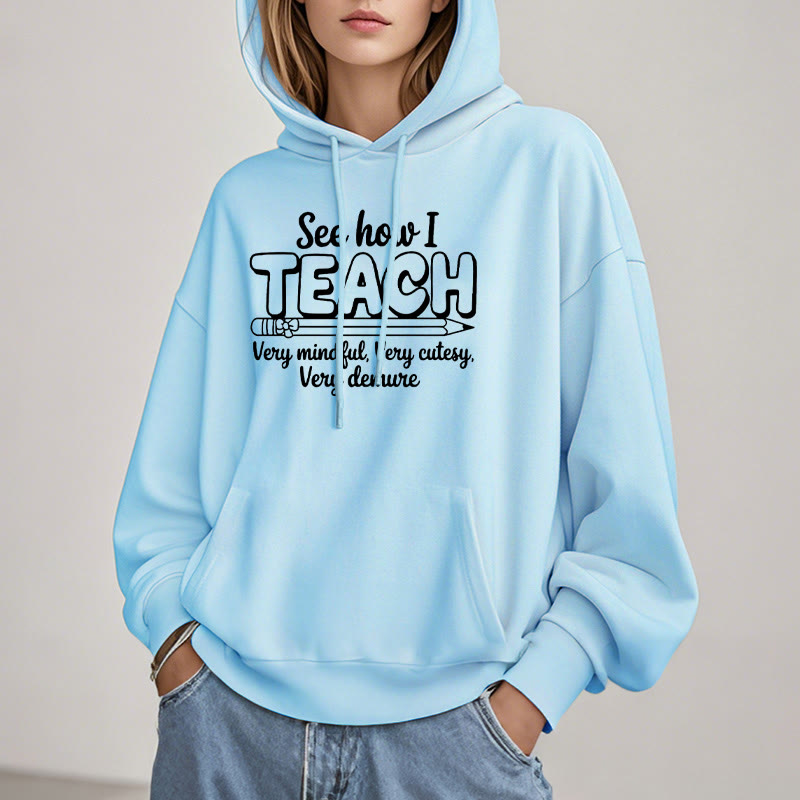 See How I Teach Fleece Lined Hoodie Comfy Hooded Sweatshirts