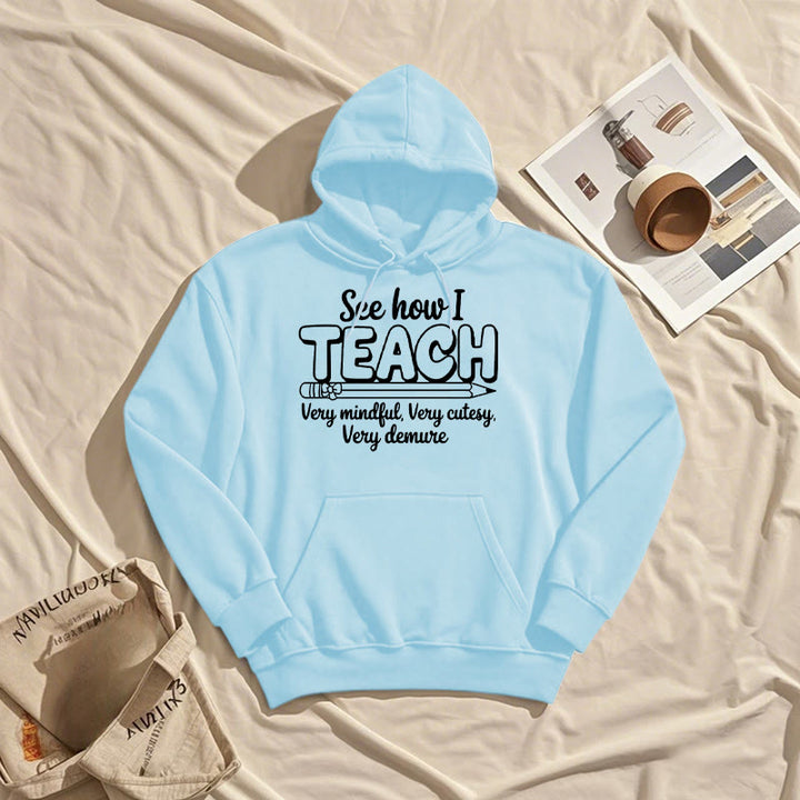 See How I Teach Fleece Lined Hoodie Comfy Hooded Sweatshirts