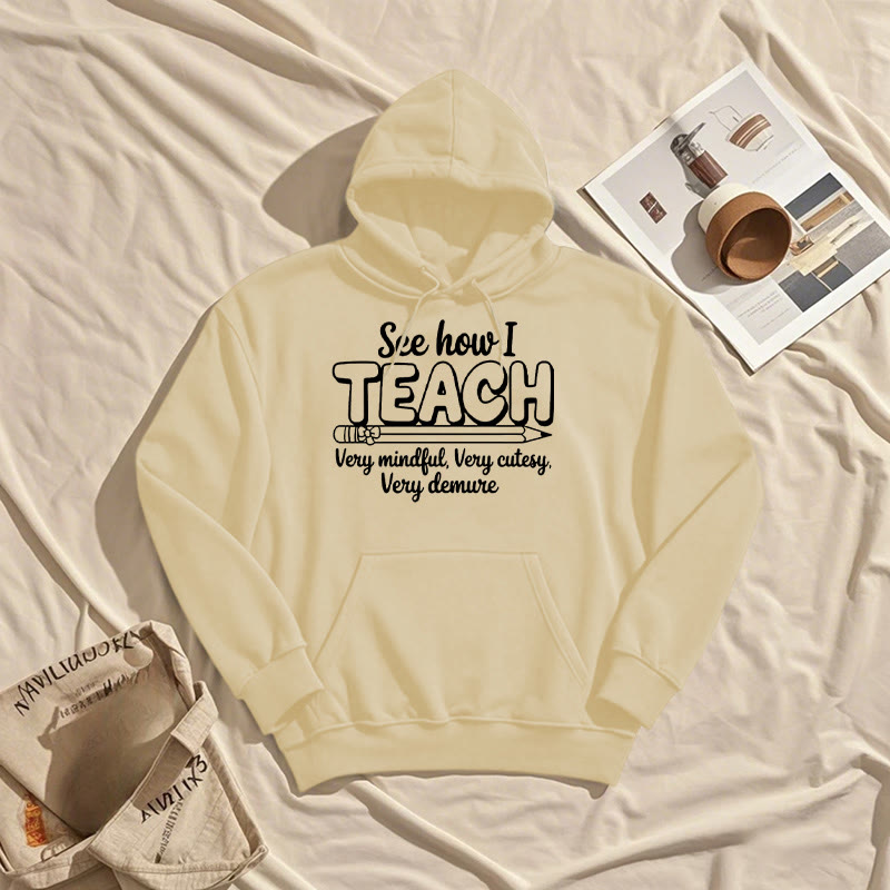 See How I Teach Fleece Lined Hoodie Comfy Hooded Sweatshirts