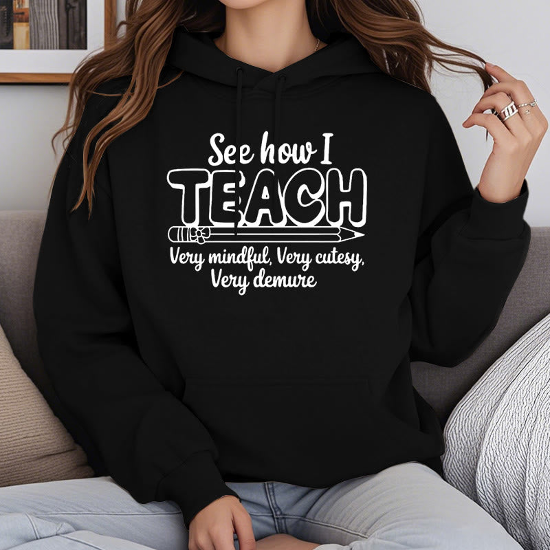 See How I Teach Fleece Lined Hoodie Comfy Hooded Sweatshirts