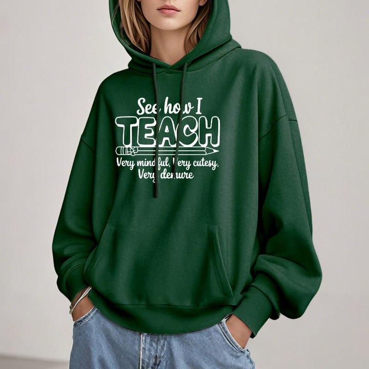 See How I Teach Fleece Lined Hoodie Comfy Hooded Sweatshirts