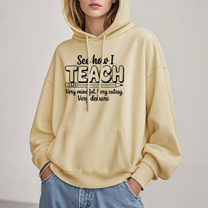 See How I Teach Fleece Lined Hoodie Comfy Hooded Sweatshirts