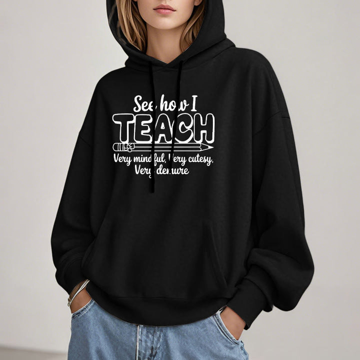 See How I Teach Fleece Lined Hoodie Comfy Hooded Sweatshirts