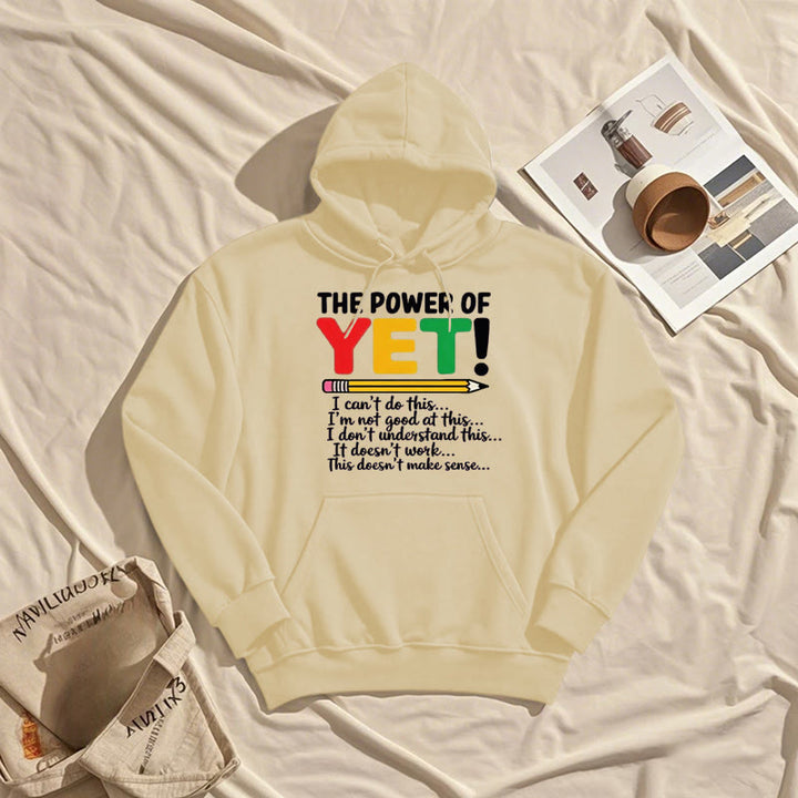 The Power Of Yet Fleece Lined Hoodie Comfy Hooded Sweatshirts