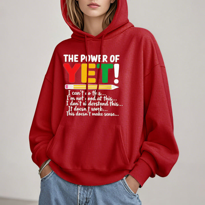 The Power Of Yet Fleece Lined Hoodie Comfy Hooded Sweatshirts