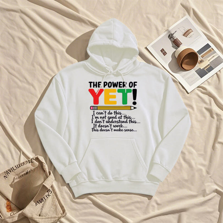 The Power Of Yet Fleece Lined Hoodie Comfy Hooded Sweatshirts