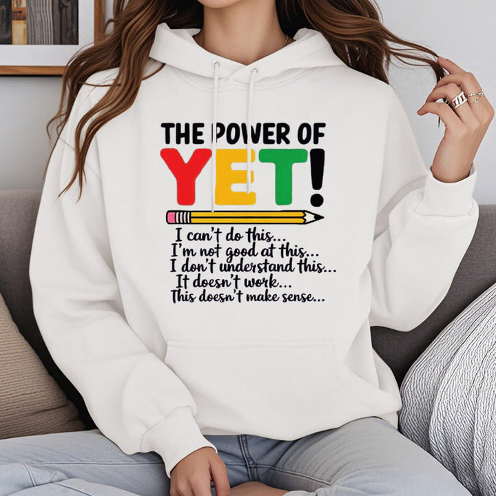 The Power Of Yet Fleece Lined Hoodie Comfy Hooded Sweatshirts