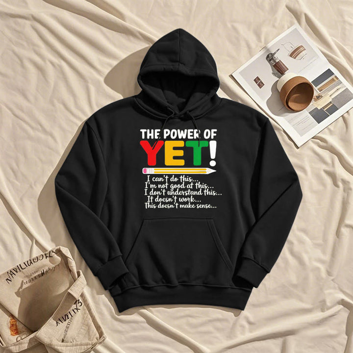 The Power Of Yet Fleece Lined Hoodie Comfy Hooded Sweatshirts