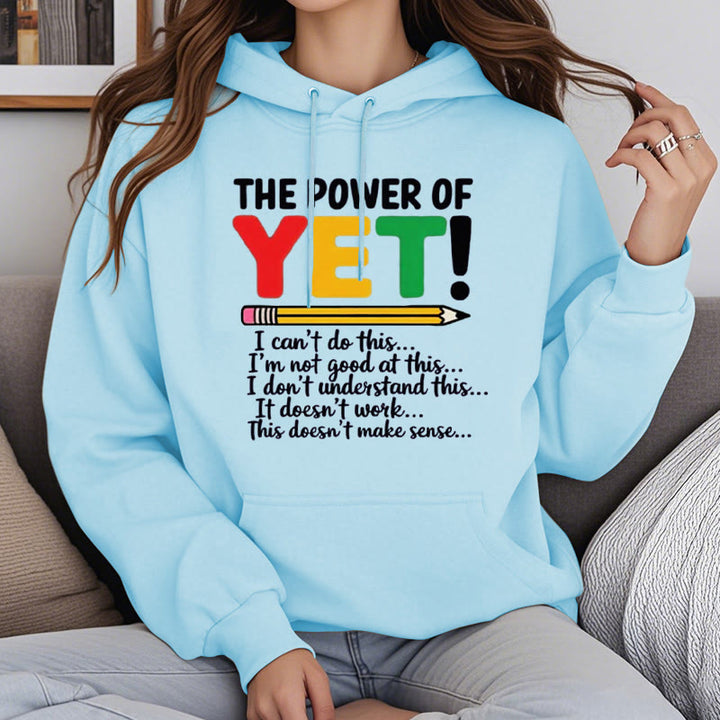 The Power Of Yet Fleece Lined Hoodie Comfy Hooded Sweatshirts