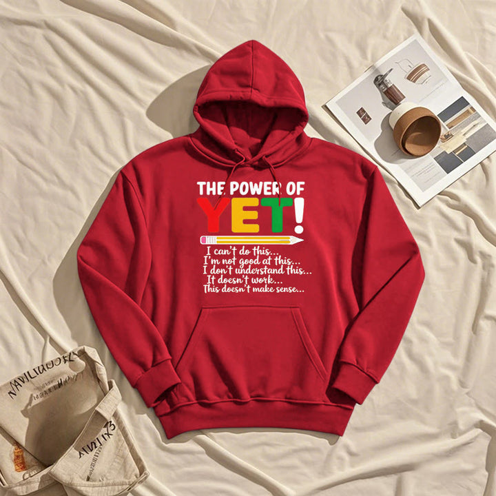 The Power Of Yet Fleece Lined Hoodie Comfy Hooded Sweatshirts