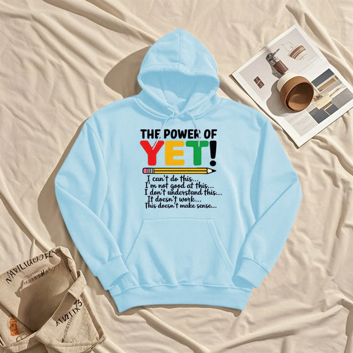 The Power Of Yet Fleece Lined Hoodie Comfy Hooded Sweatshirts