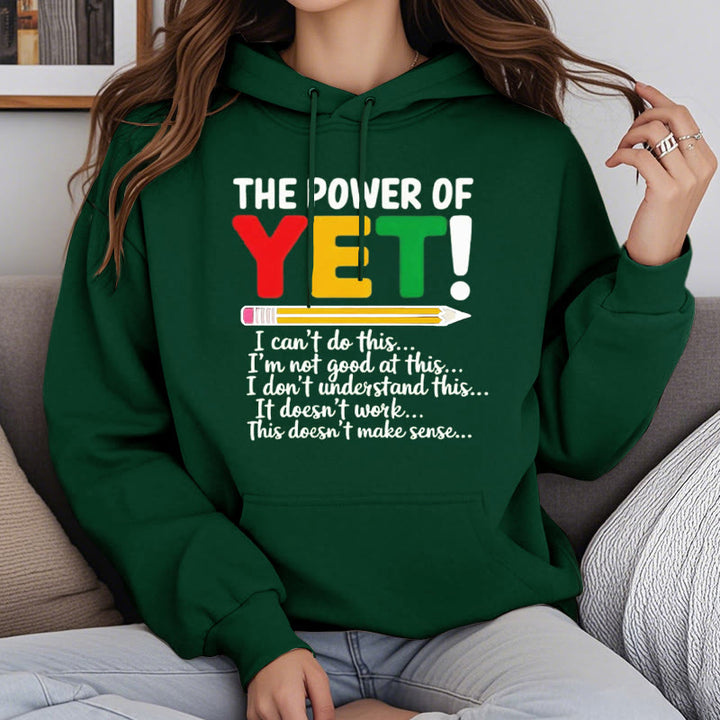 The Power Of Yet Fleece Lined Hoodie Comfy Hooded Sweatshirts