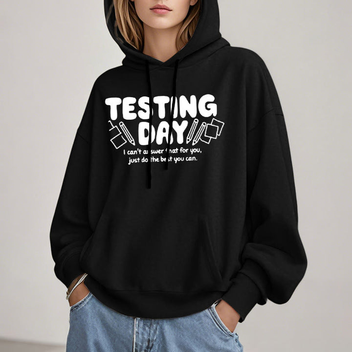 Testing Day Fleece Lined Hoodie Comfy Hooded Sweatshirts