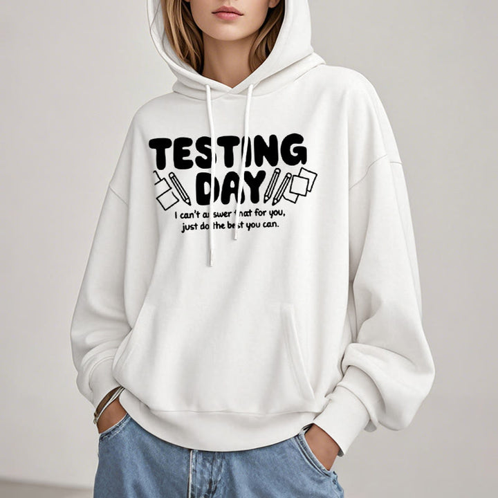 Testing Day Fleece Lined Hoodie Comfy Hooded Sweatshirts