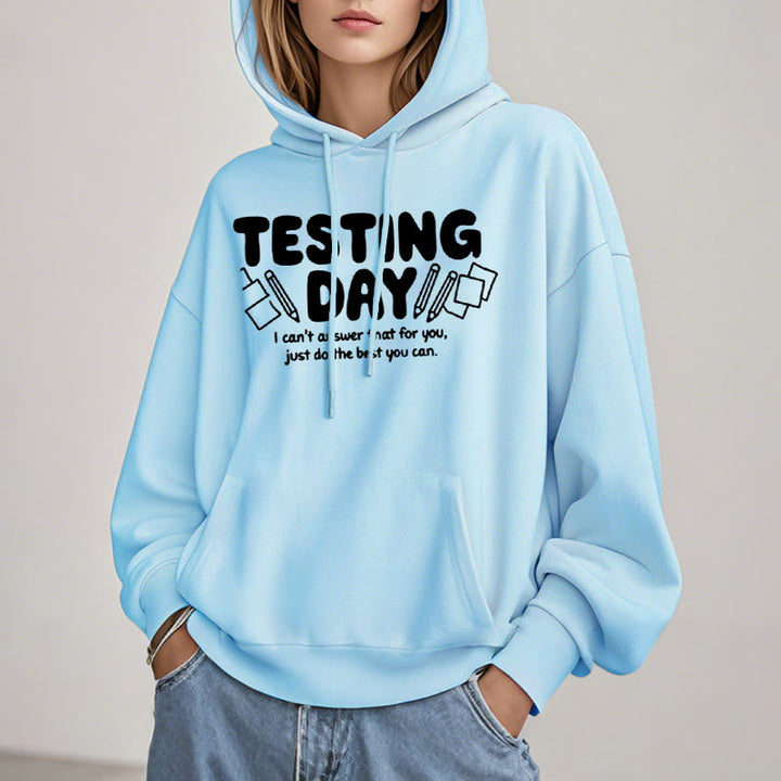 Testing Day Fleece Lined Hoodie Comfy Hooded Sweatshirts