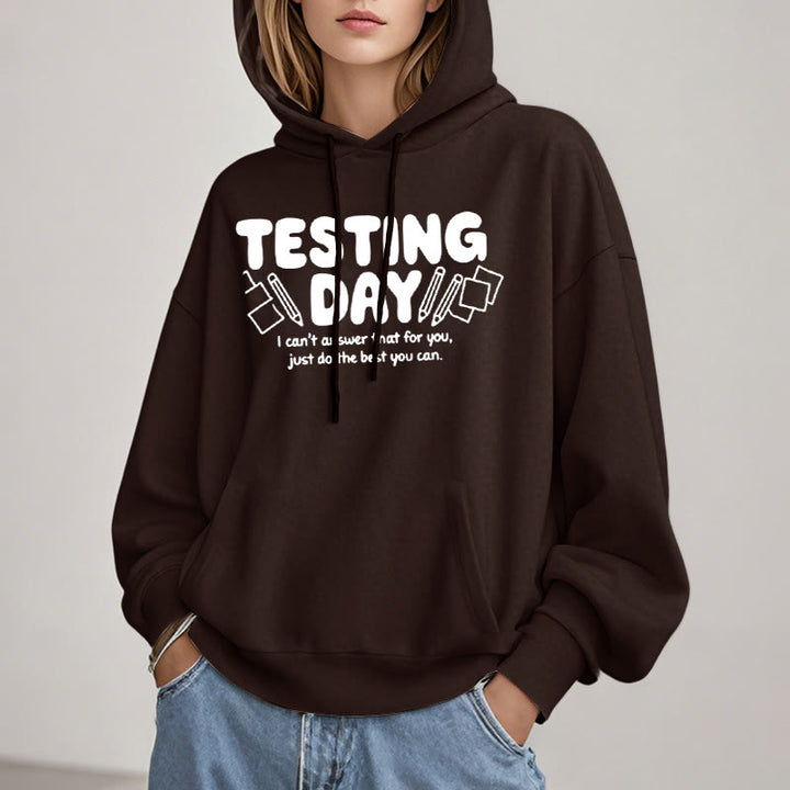 Testing Day Fleece Lined Hoodie Comfy Hooded Sweatshirts