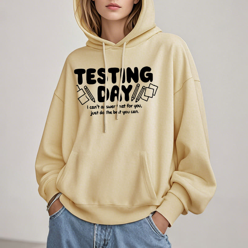 Testing Day Fleece Lined Hoodie Comfy Hooded Sweatshirts