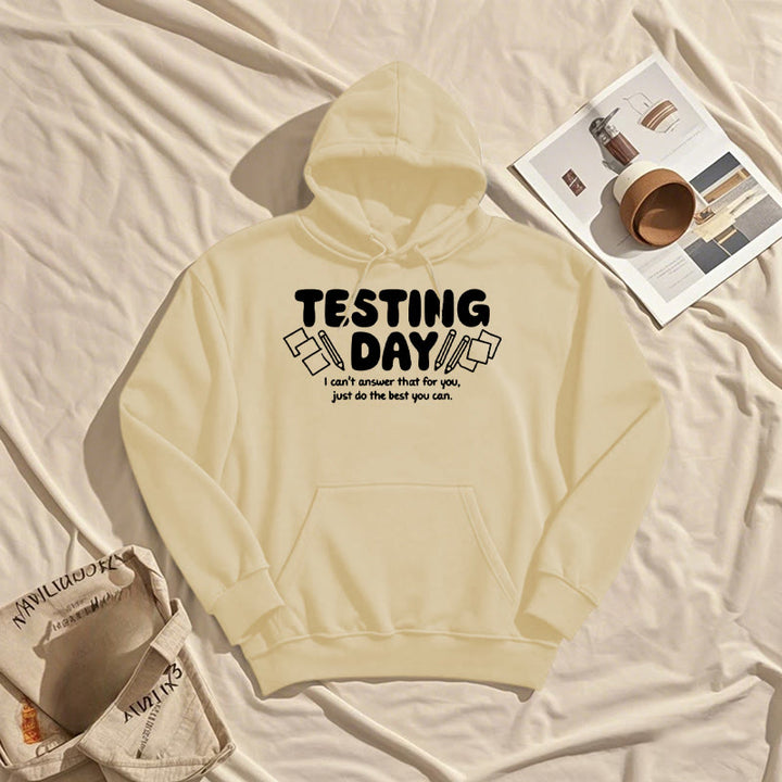 Testing Day Fleece Lined Hoodie Comfy Hooded Sweatshirts