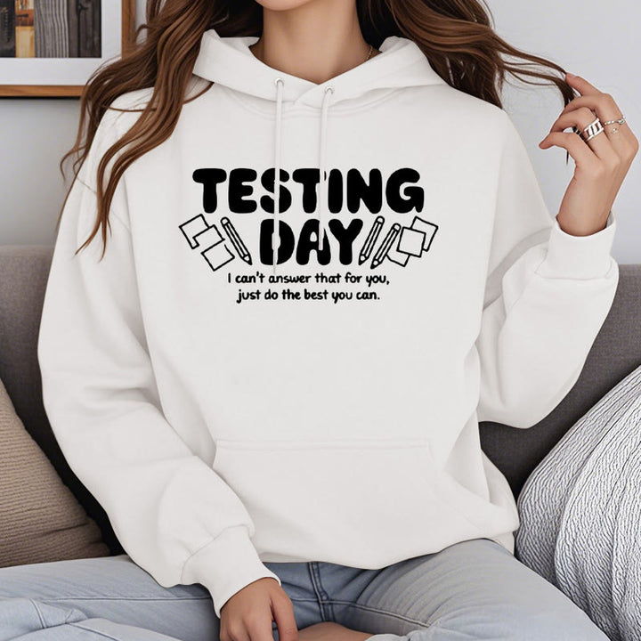 Testing Day Fleece Lined Hoodie Comfy Hooded Sweatshirts