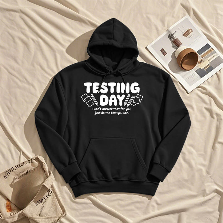 Testing Day Fleece Lined Hoodie Comfy Hooded Sweatshirts